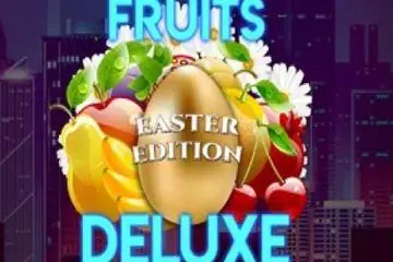 Fruits Deluxe Easter Edition Online Casino Game